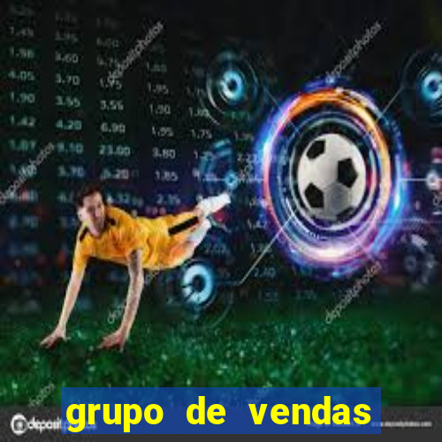 grupo de vendas whatsapp porto seguro